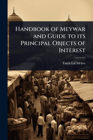 Handbook of Meywar and Guide to its Principal Objects of Interest