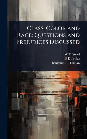 Class Color and Race; Questions and Prejudices Discussed