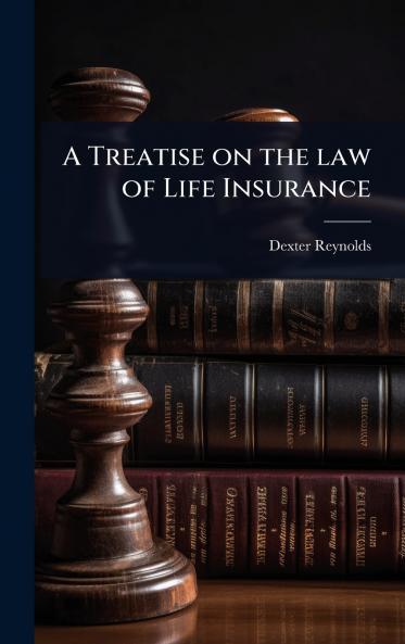 Treatise on the law of Life Insurance