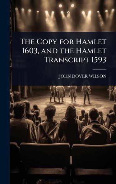 Copy for Hamlet 1603 and the Hamlet Transcript 1593