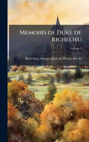 Memoirs of Duke de Richelieu