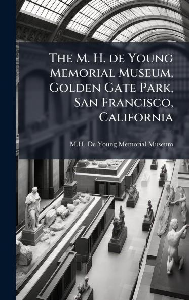 M. H. de Young Memorial Museum Golden Gate Park San Francisco California
