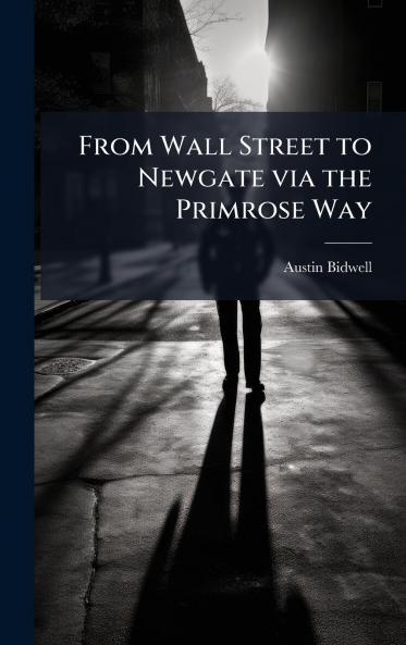 From Wall Street to Newgate via the Primrose Way