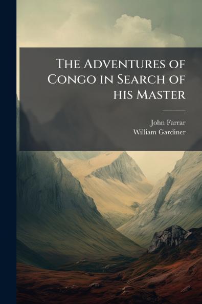 Adventures of Congo in Search of his Master