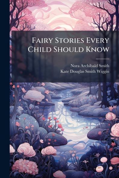 Fairy Stories Every Child Should Know