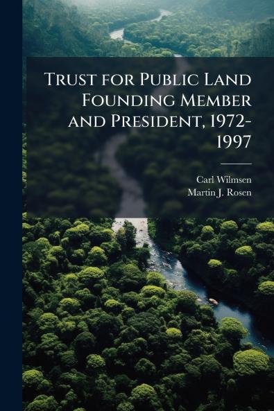 Trust for Public Land Founding Member and President 1972-1997