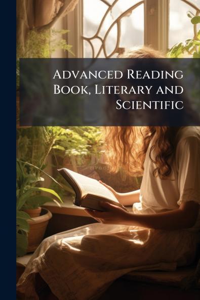 Advanced Reading Book Literary and Scientific
