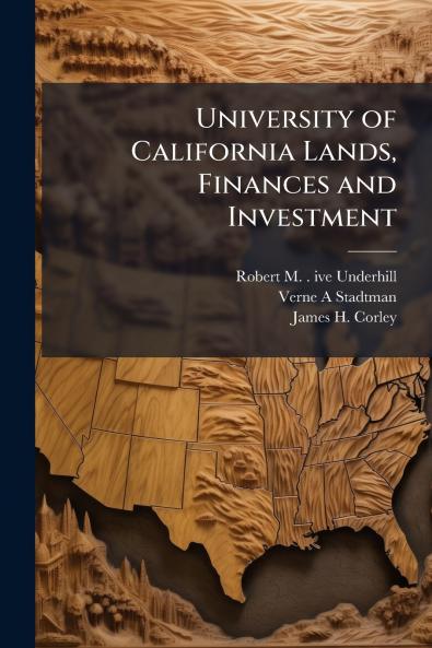 University of California Lands Finances and Investment