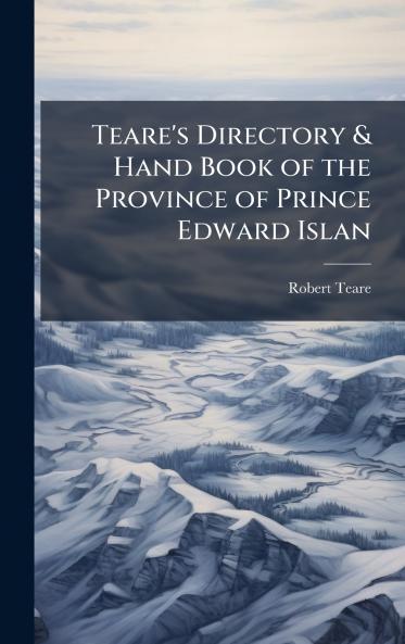 Teare's Directory & Hand Book of the Province of Prince Edward Islan