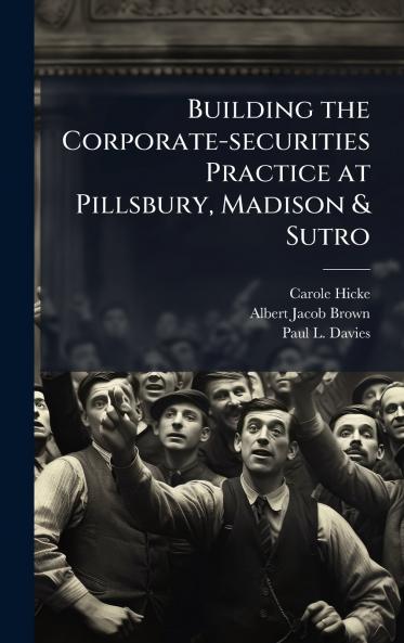 Building the Corporate-securities Practice at Pillsbury Madison & Sutro