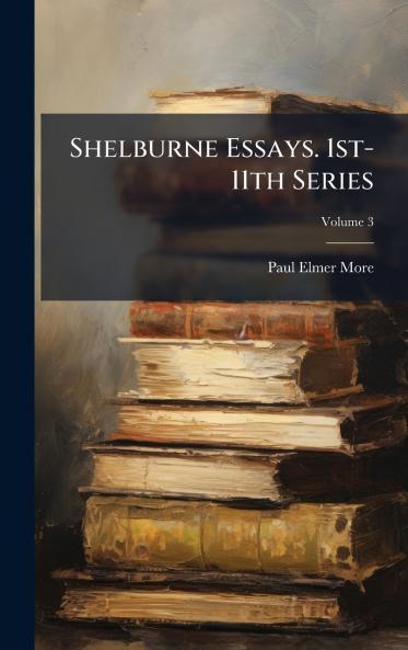 Shelburne Essays. 1st-11th Series