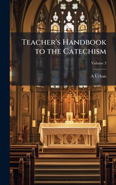 Teacher's Handbook to the Catechism