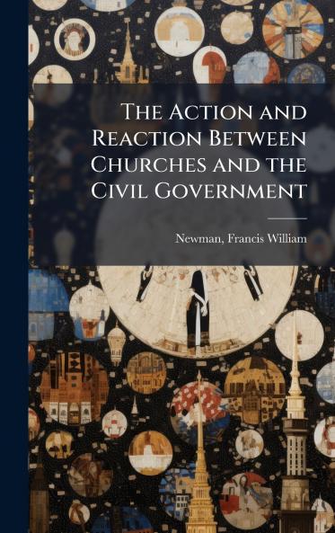 Action and Reaction Between Churches and the Civil Government