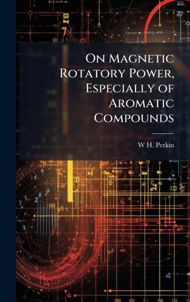 On Magnetic Rotatory Power Especially of Aromatic Compounds