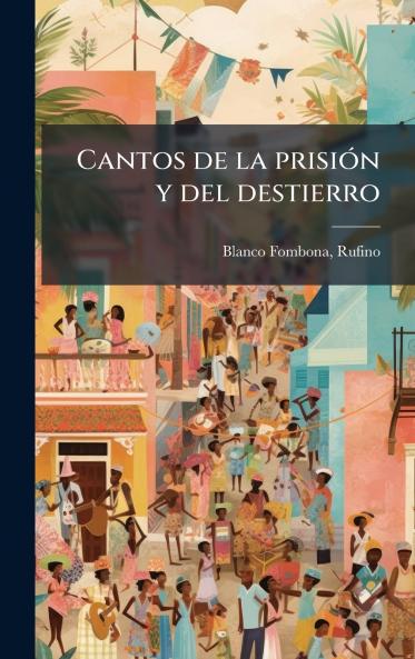 Cantos de la prisiÃ3n y del destierro