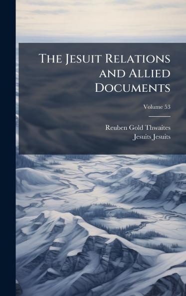 Jesuit Relations and Allied Documents