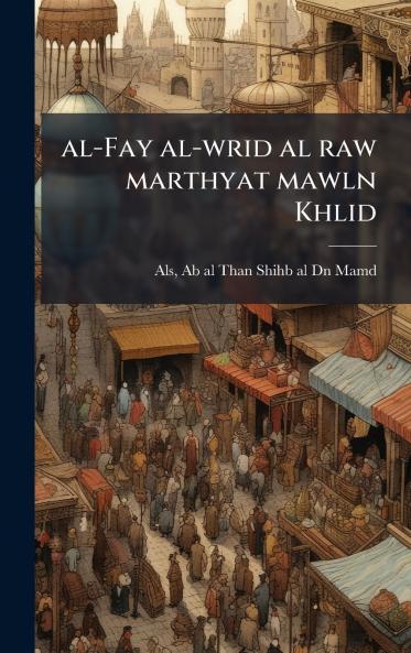 al-Fay al-wrid al raw marthyat mawln Khlid