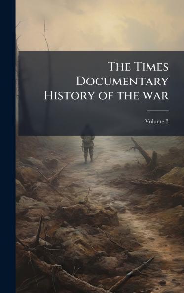 Times Documentary History of the war
