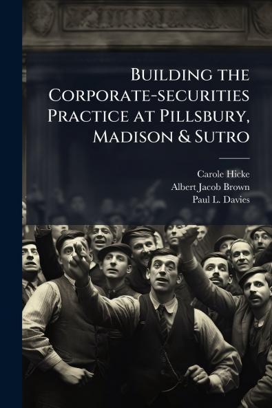 Building the Corporate-securities Practice at Pillsbury Madison & Sutro