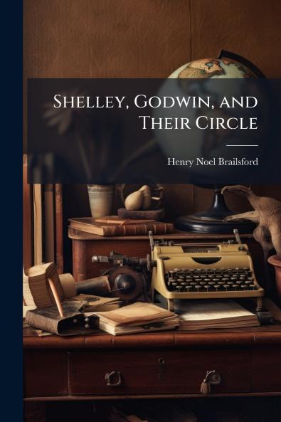 Shelley Godwin and Their Circle