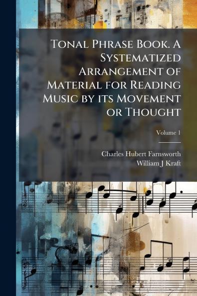 Tonal Phrase Book. A Systematized Arrangement of Material for Reading Music by its Movement or Thought