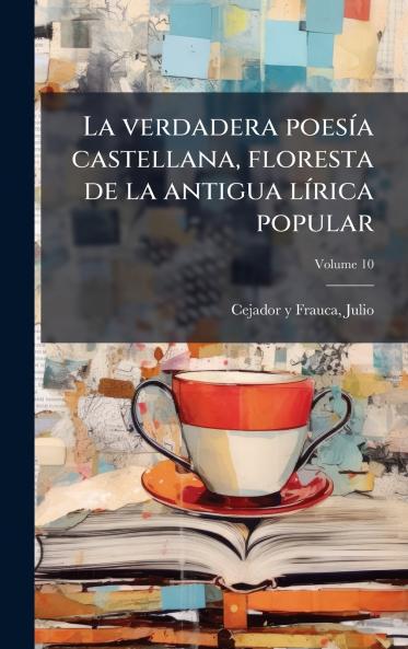 verdadera poesÃ-a castellana floresta de la antigua lÃ-rica popular