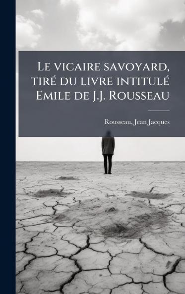 vicaire savoyard tirÃ(c) du livre intitulÃ(c) Emile de J.J. Rousseau