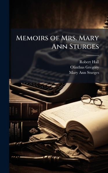 Memoirs of Mrs. Mary Ann Sturges