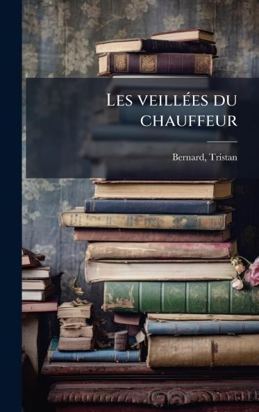 Les veillÃ(c)es du chauffeur