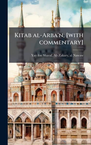 Kitab al-Arba'n [with commentary]