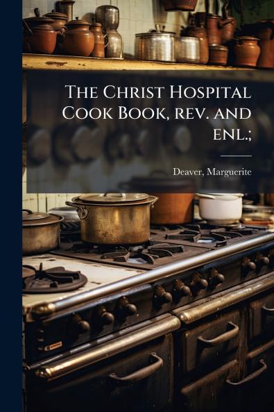 Christ Hospital Cook Book rev. and enl.;