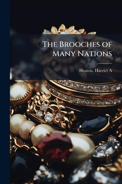 Brooches of Many Nations