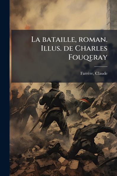 bataille roman. Illus. de Charles Fouqeray