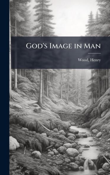 God's Image in Man