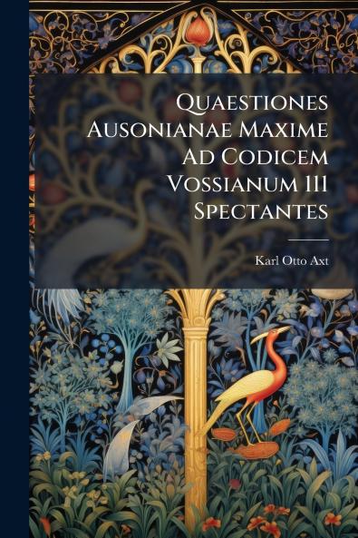Quaestiones Ausonianae Maxime Ad Codicem Vossianum 111 Spectantes