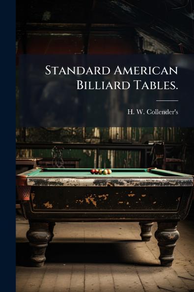 Standard American Billiard Tables.