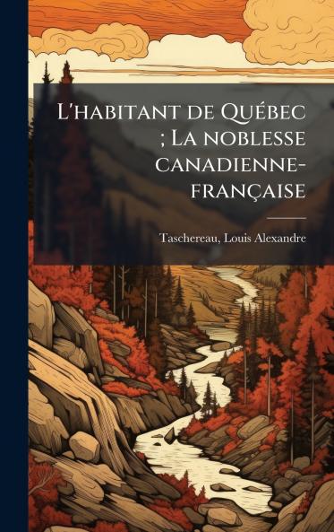 L'habitant de QuÃ(c)bec; La noblesse canadienne-française