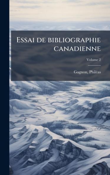 Essai de bibliographie canadienne