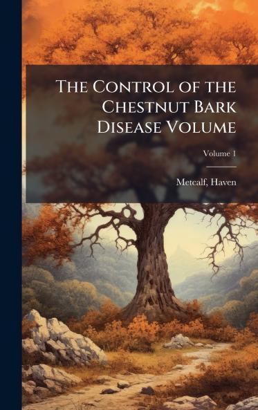The Control of the Chestnut Bark Disease Volume