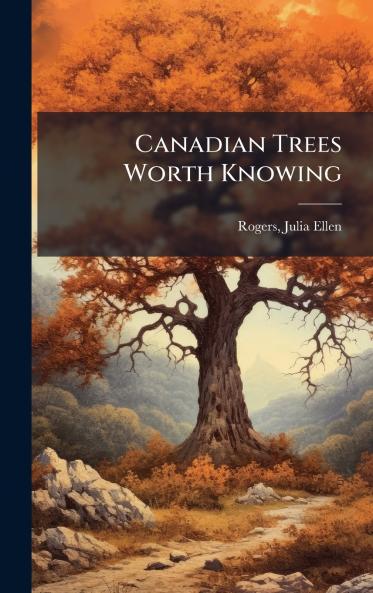 Canadian Trees Worth Knowing