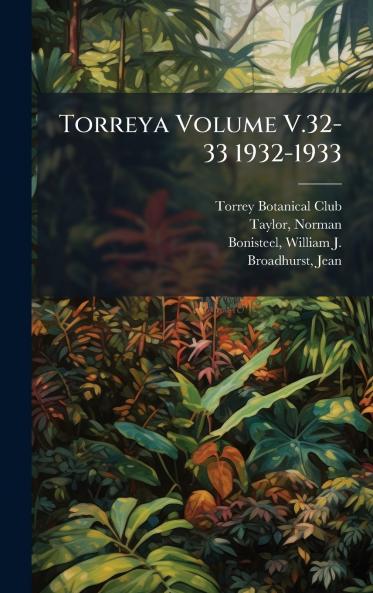 Torreya Volume V.32-33 1932-1933