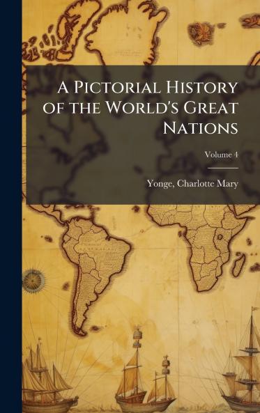 Pictorial History of the World's Great Nations