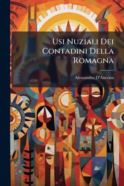 Usi Nuziali Dei Contadini Della Romagna