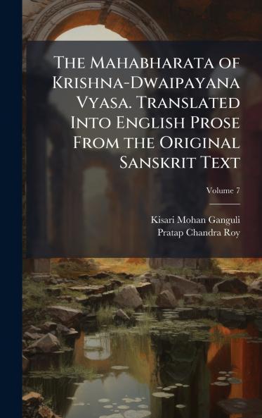 Mahabharata of Krishna-Dwaipayana Vyasa. Translated Into English Prose From the Original Sanskrit Text