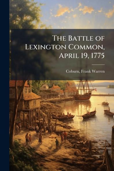 Battle of Lexington Common April 19 1775