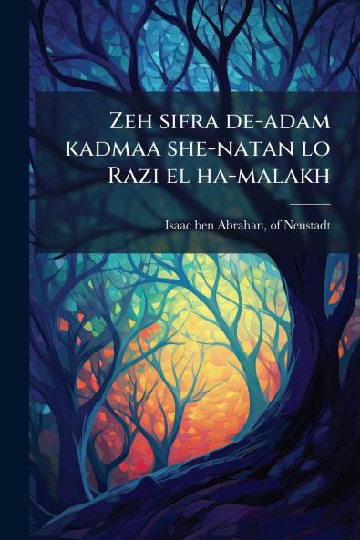 Zeh sifra de-adam kadmaa she-natan lo Razi el ha-malakh