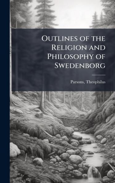 Outlines of the Religion and Philosophy of Swedenborg