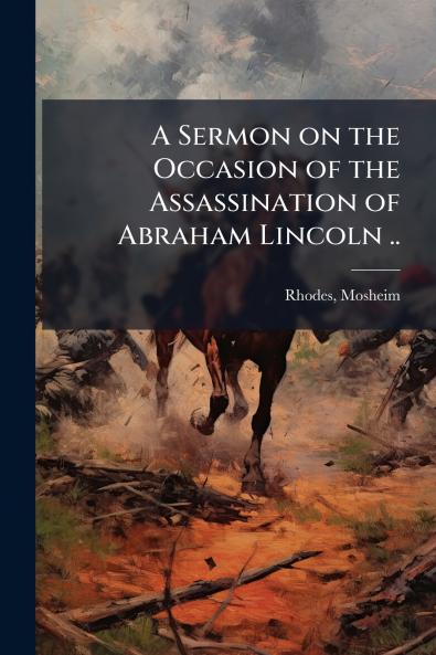 Sermon on the Occasion of the Assassination of Abraham Lincoln ..