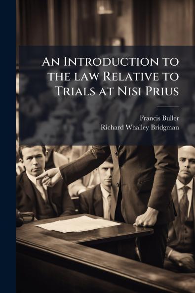 Introduction to the law Relative to Trials at Nisi Prius