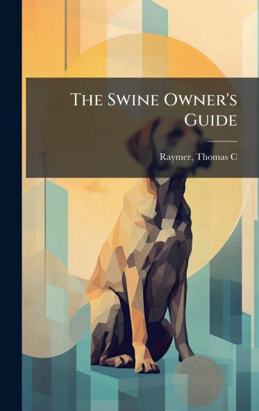 Swine Owner's Guide